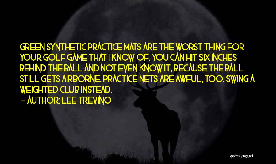 Golf Club Quotes By Lee Trevino