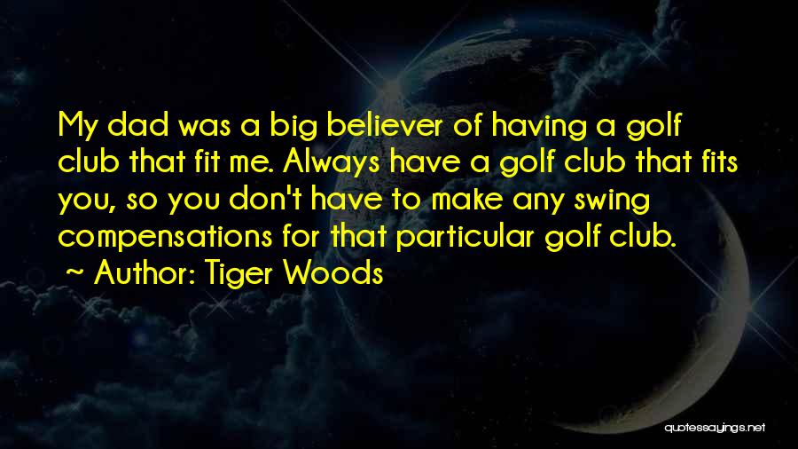 Golf Club Quotes By Tiger Woods