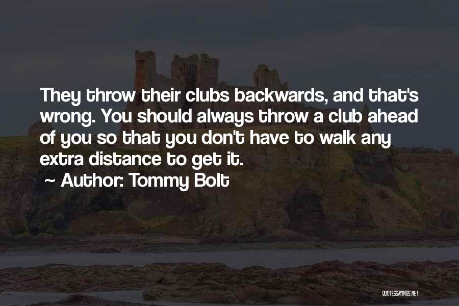 Golf Club Quotes By Tommy Bolt