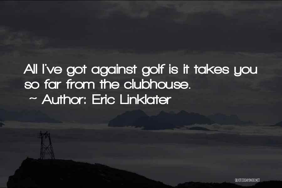 Golf Clubhouse Quotes By Eric Linklater