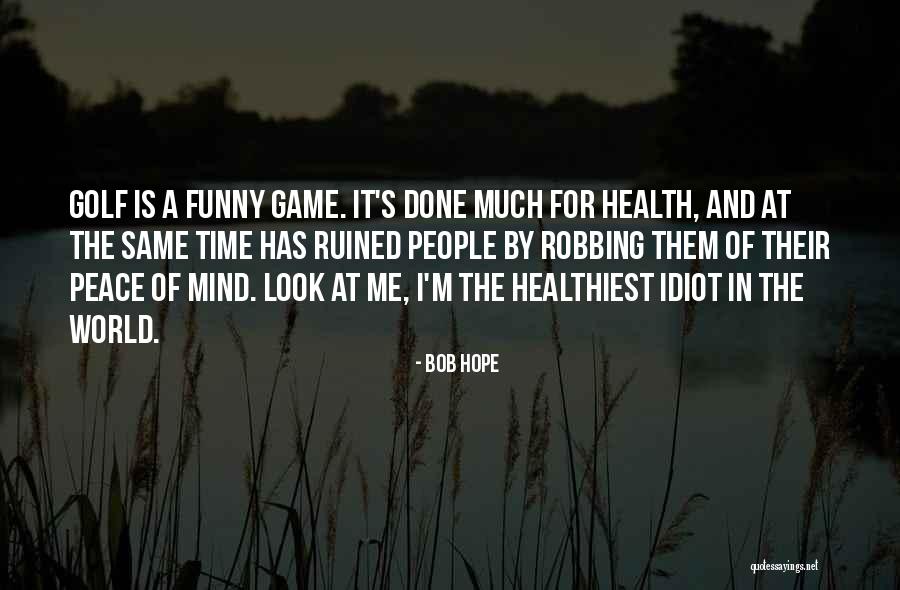 Golf Course Funny Quotes By Bob Hope Golf Course Funny Quotes By Bob Hope