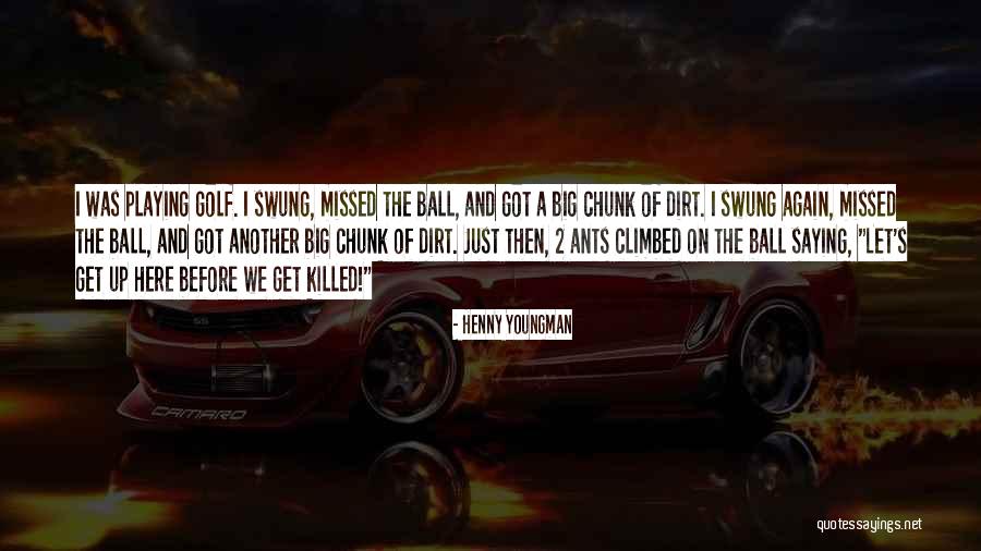 Golf Course Funny Quotes By Henny Youngman