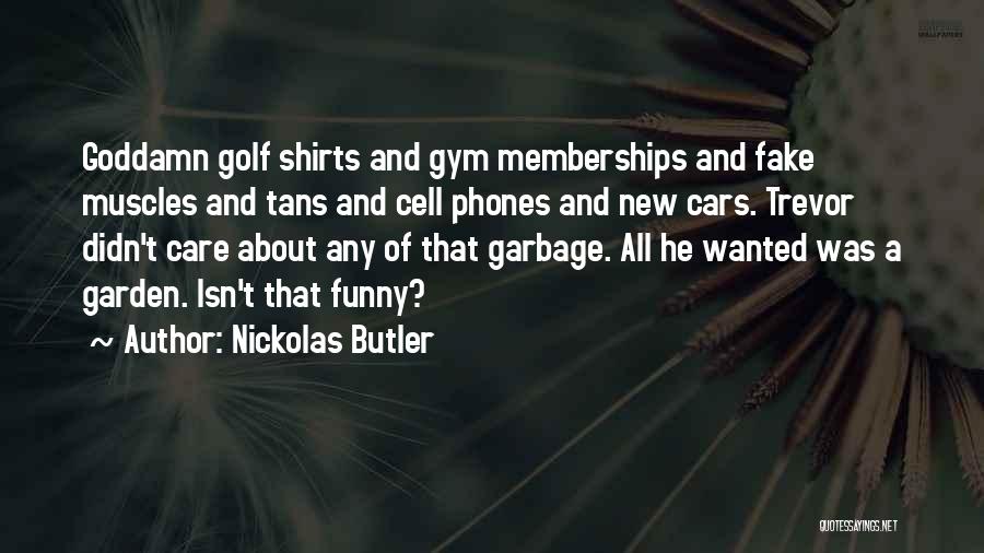 Golf Course Funny Quotes By Nickolas Butler