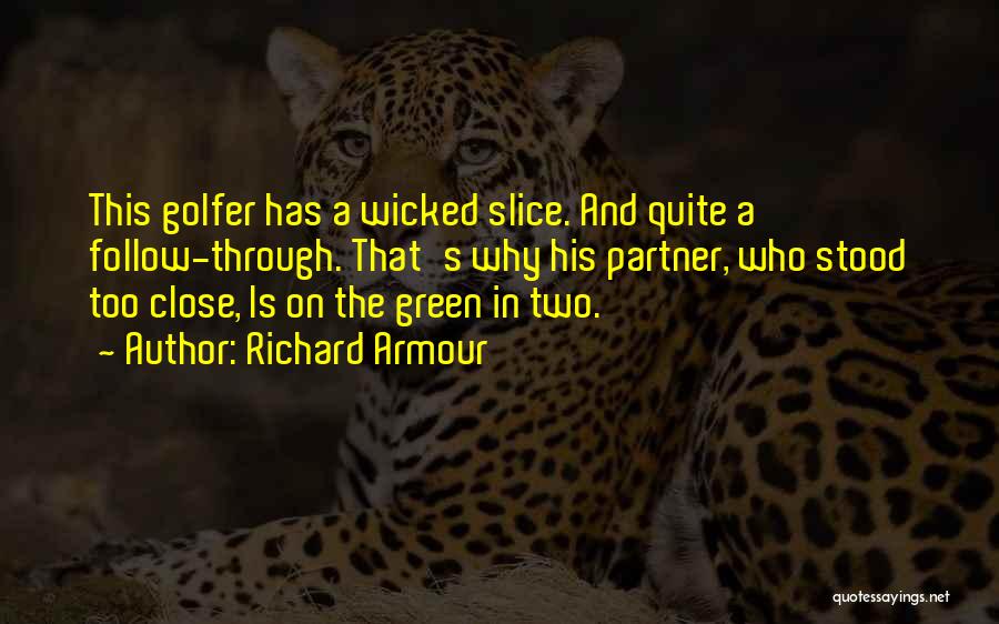 Golf Follow Through Quotes By Richard Armour