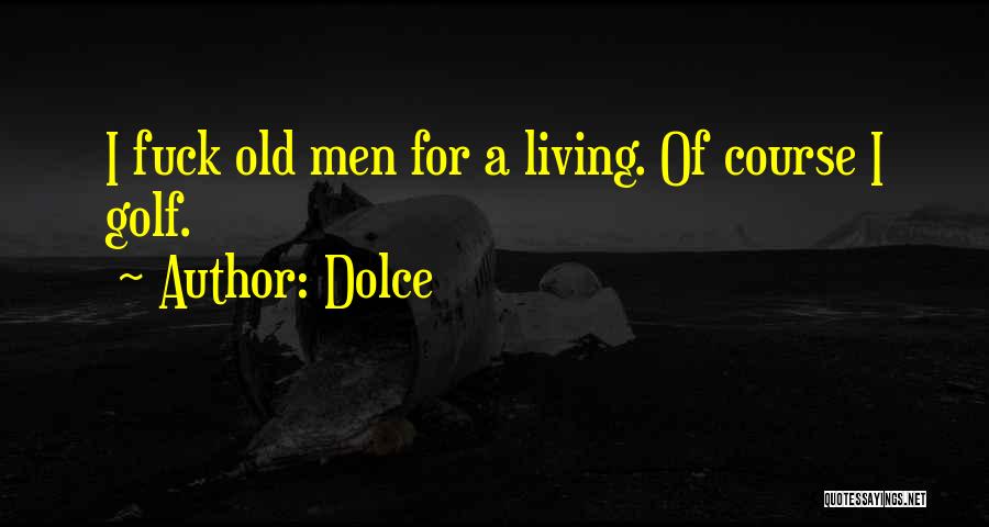 Golf Funny Quotes By Dolce