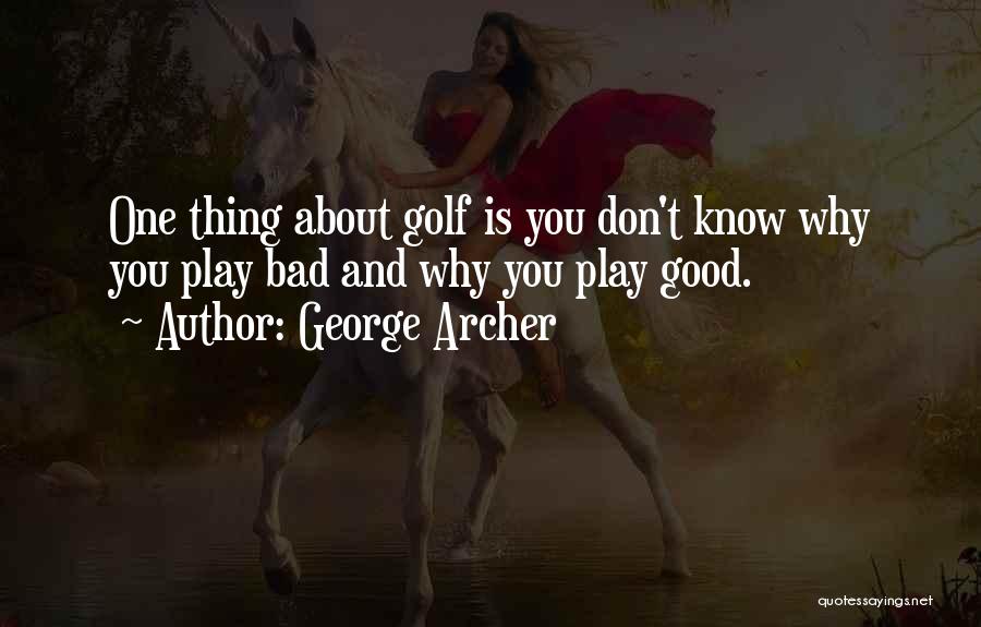 Golf Funny Quotes By George Archer