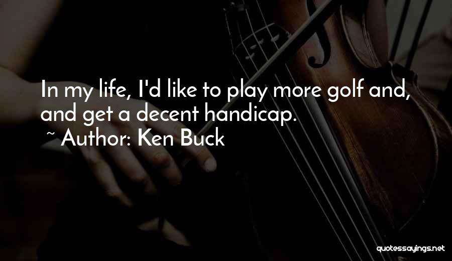 Golf Handicap Quotes By Ken Buck
