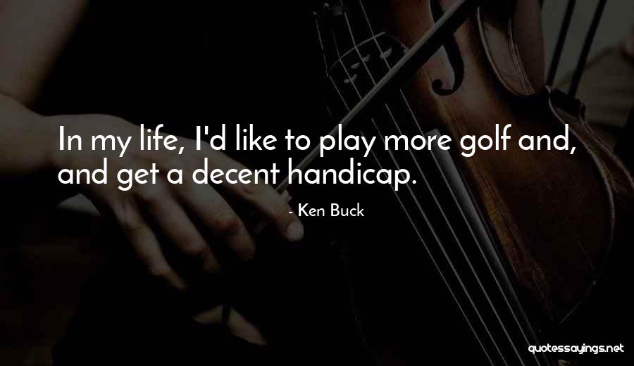 Golf Handicap Quotes By Ken Buck