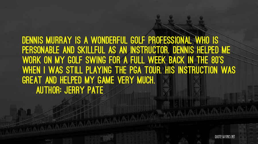 Golf Instruction Quotes By Jerry Pate