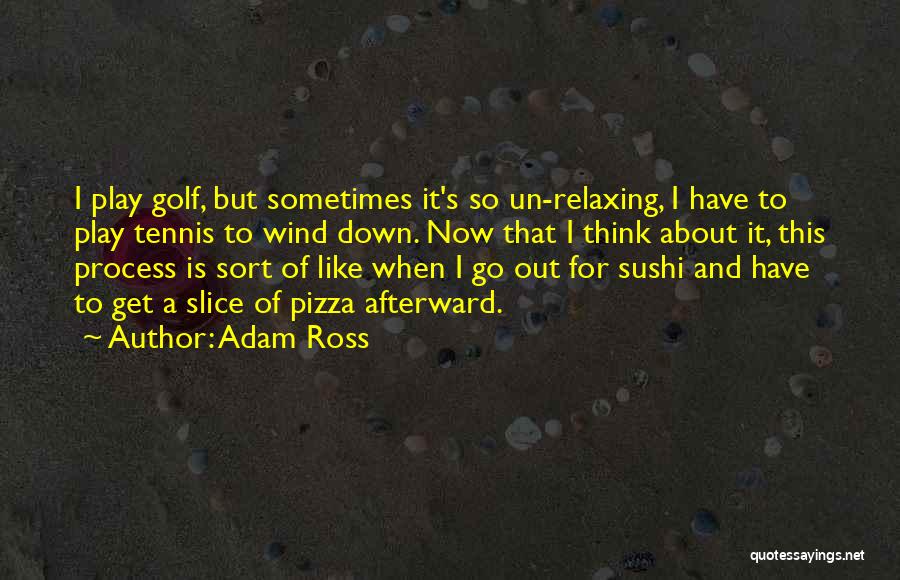 Golf Is Quotes By Adam Ross