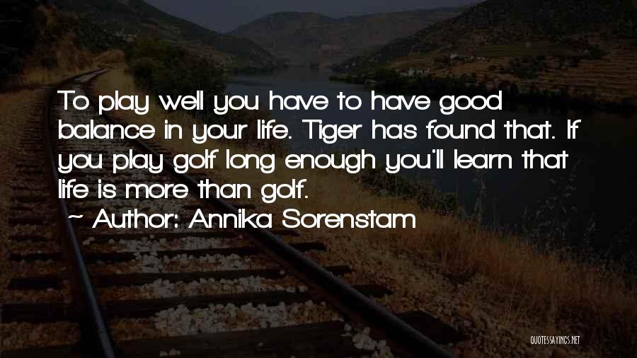 Golf Is Quotes By Annika Sorenstam