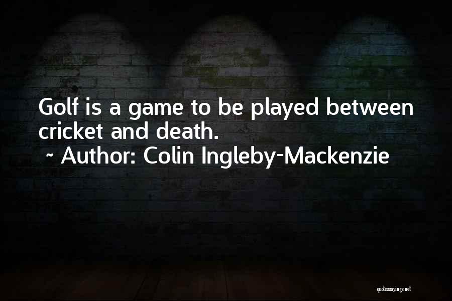 Golf Is Quotes By Colin Ingleby-Mackenzie