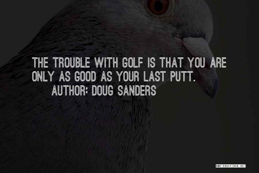 Golf Is Quotes By Doug Sanders