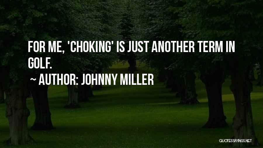 Golf Is Quotes By Johnny Miller