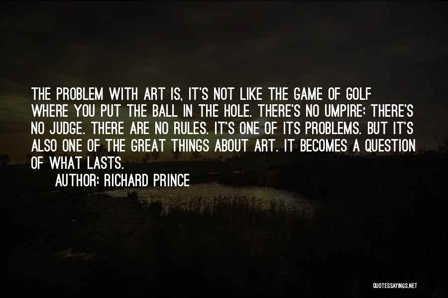 Golf Is Quotes By Richard Prince