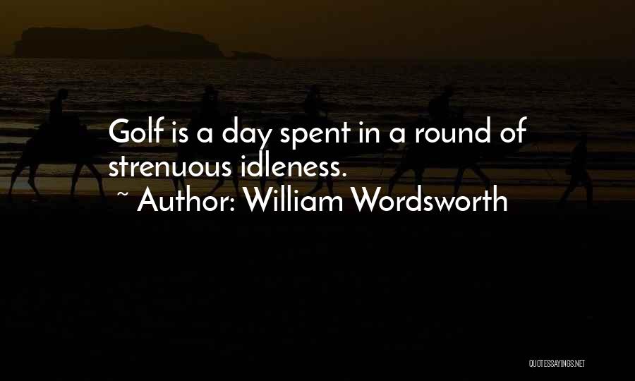 Golf Is Quotes By William Wordsworth