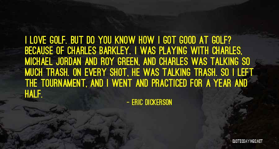 Golf Love Quotes By Eric Dickerson Golf Love Quotes By Eric Dickerson