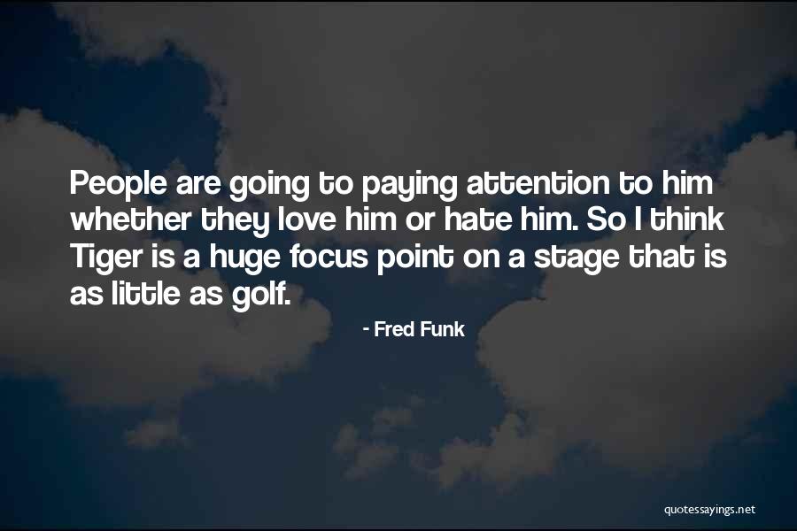 Golf Love Quotes By Fred Funk Golf Love Quotes By Fred Funk