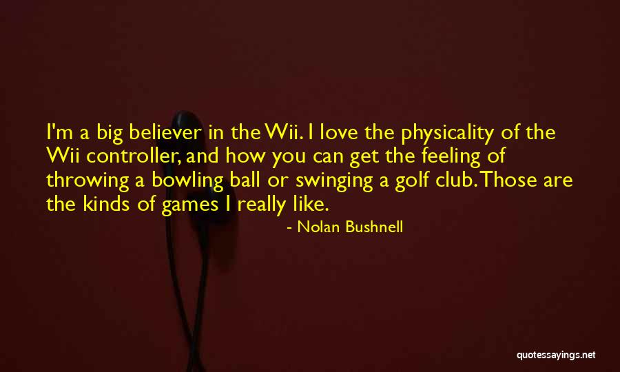 Golf Love Quotes By Nolan Bushnell Golf Love Quotes By Nolan Bushnell