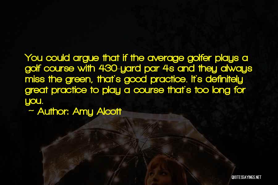 Golf Par Quotes By Amy Alcott