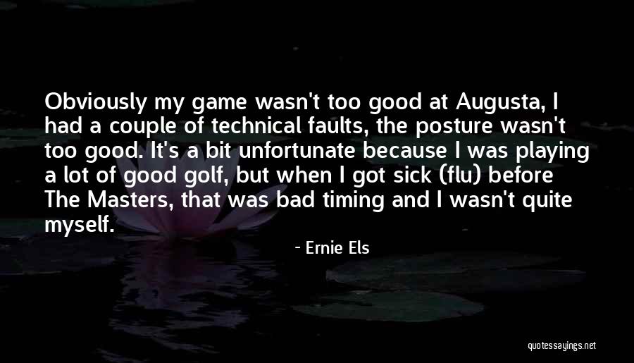 Golf Posture Quotes By Ernie Els