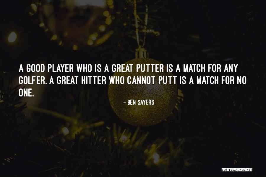Golf Putt Quotes By Ben Sayers Golf Putt Quotes By Ben Sayers