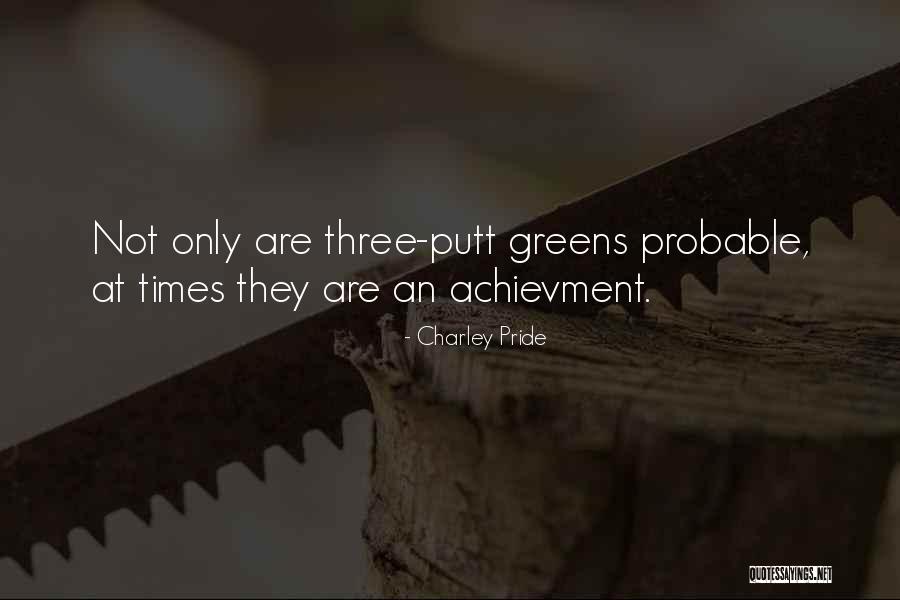 Golf Putt Quotes By Charley Pride Golf Putt Quotes By Charley Pride