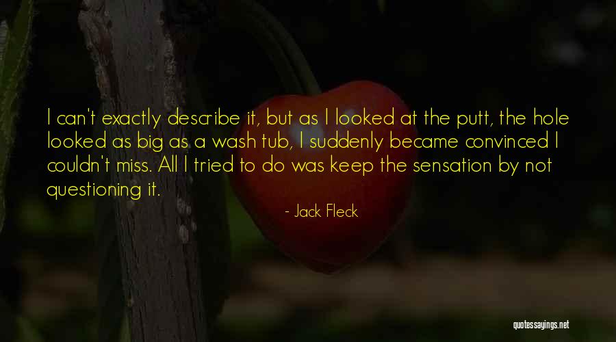 Golf Putt Quotes By Jack Fleck Golf Putt Quotes By Jack Fleck