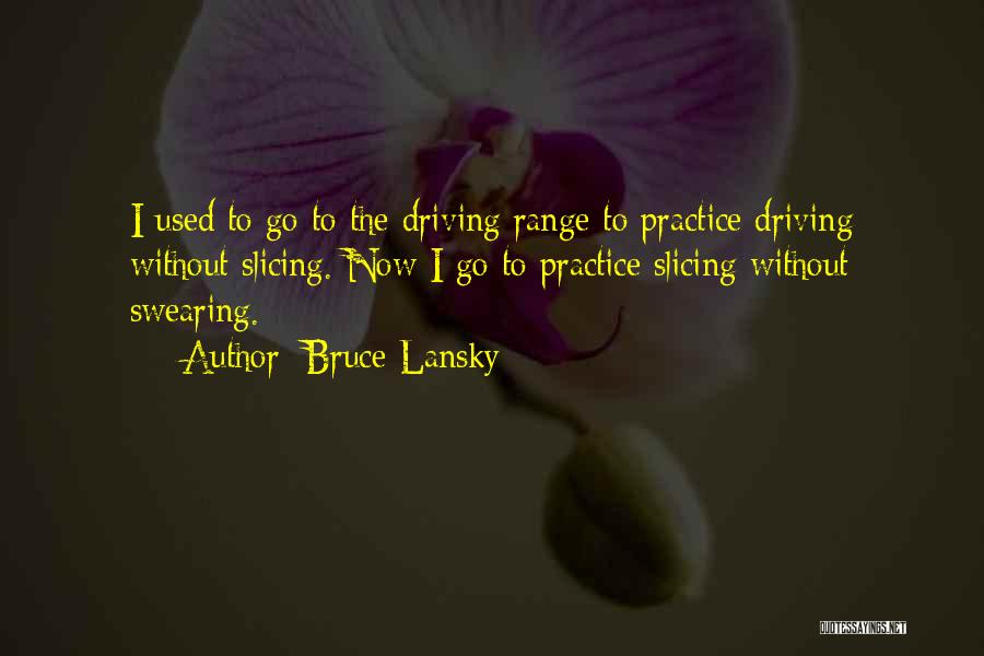 Golf Range Quotes By Bruce Lansky