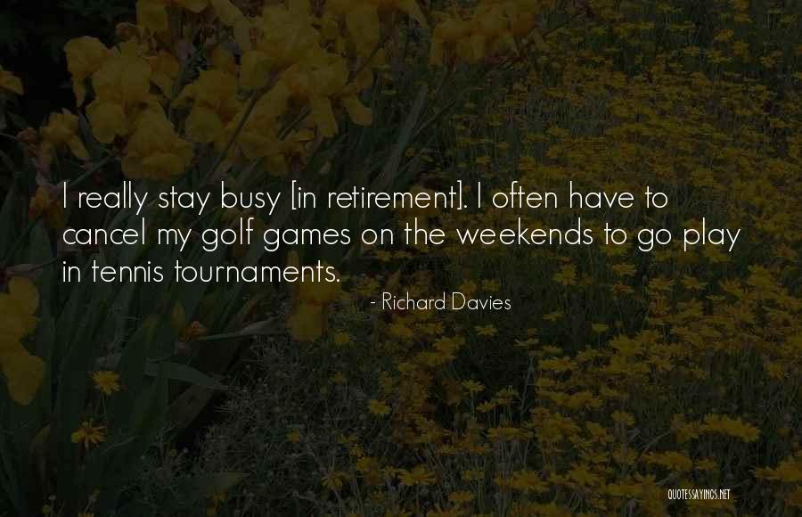 Golf Retirement Quotes By Richard Davies