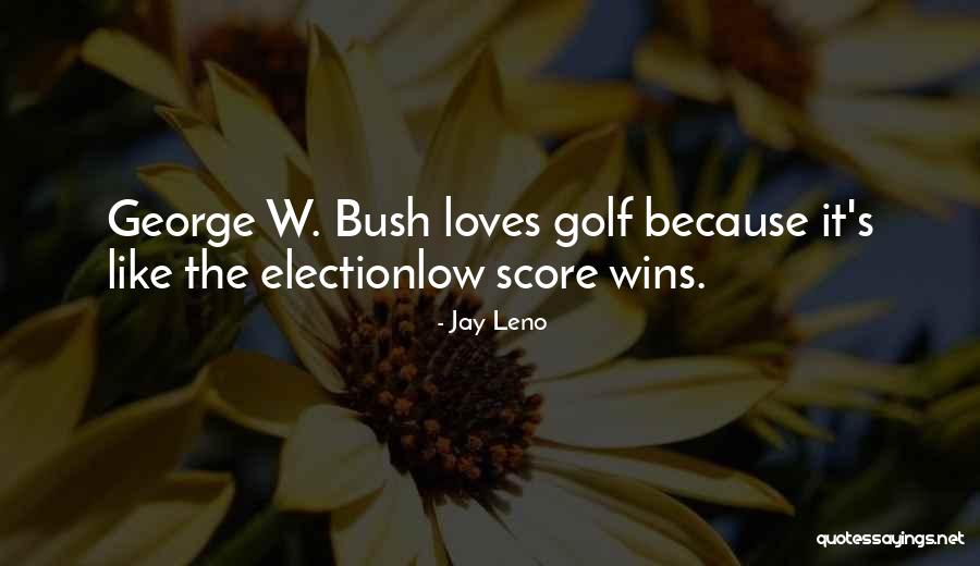 Golf Score Quotes By Jay Leno