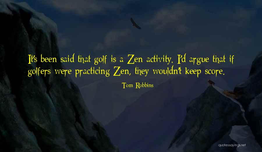 Golf Score Quotes By Tom Robbins