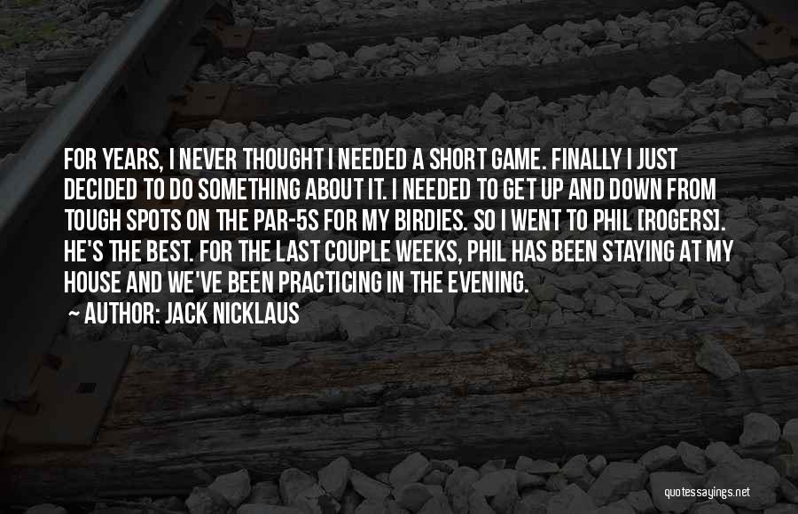 Golf Short Game Quotes By Jack Nicklaus
