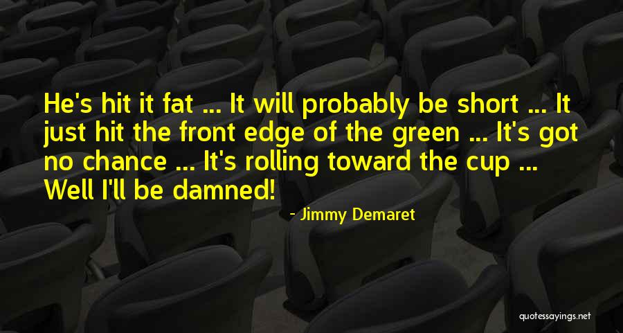 Golf Short Quotes By Jimmy Demaret Golf Short Quotes By Jimmy Demaret