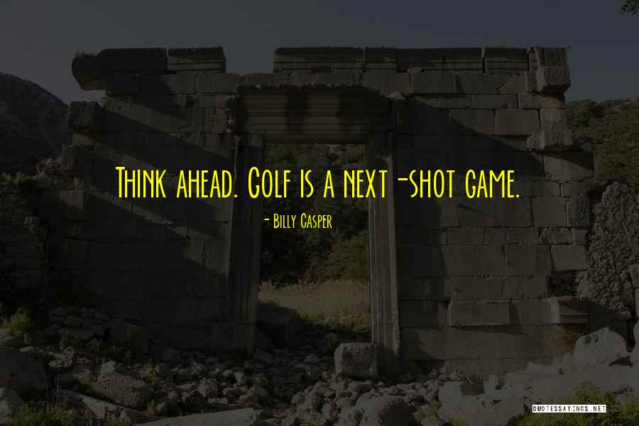 Golf Shot Quotes By Billy Casper