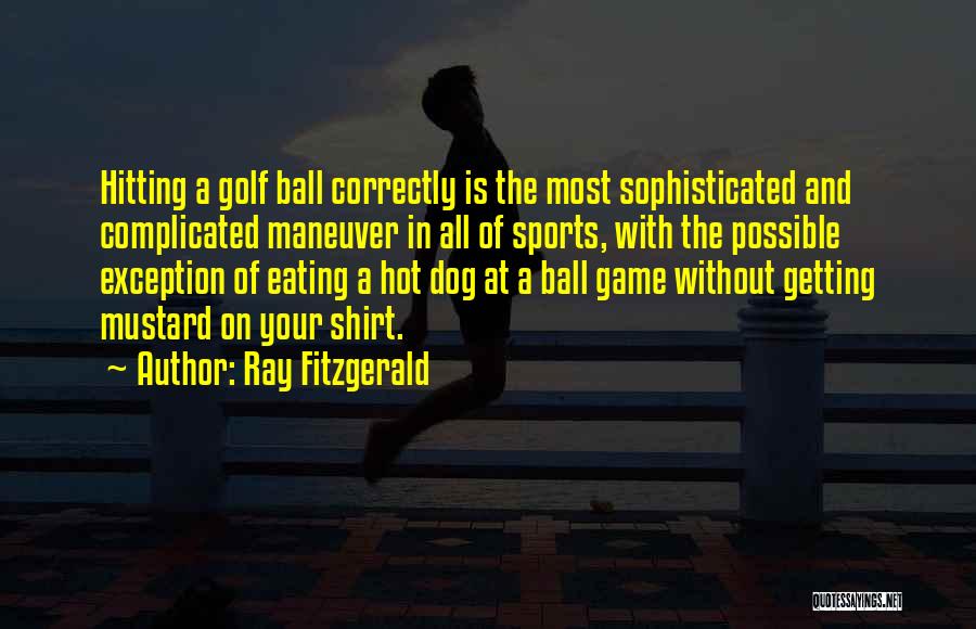 Golf T Shirt Quotes By Ray Fitzgerald