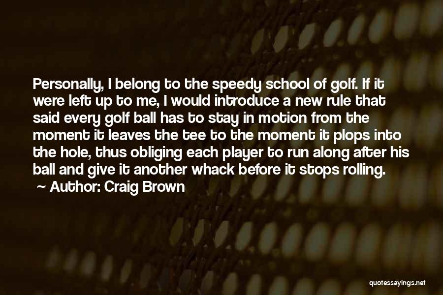 Golf Tee Off Quotes By Craig Brown