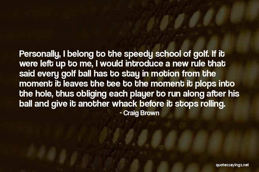 Golf Tee Off Quotes By Craig Brown