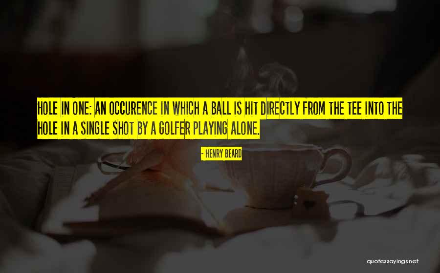 Golf Tee Off Quotes By Henry Beard