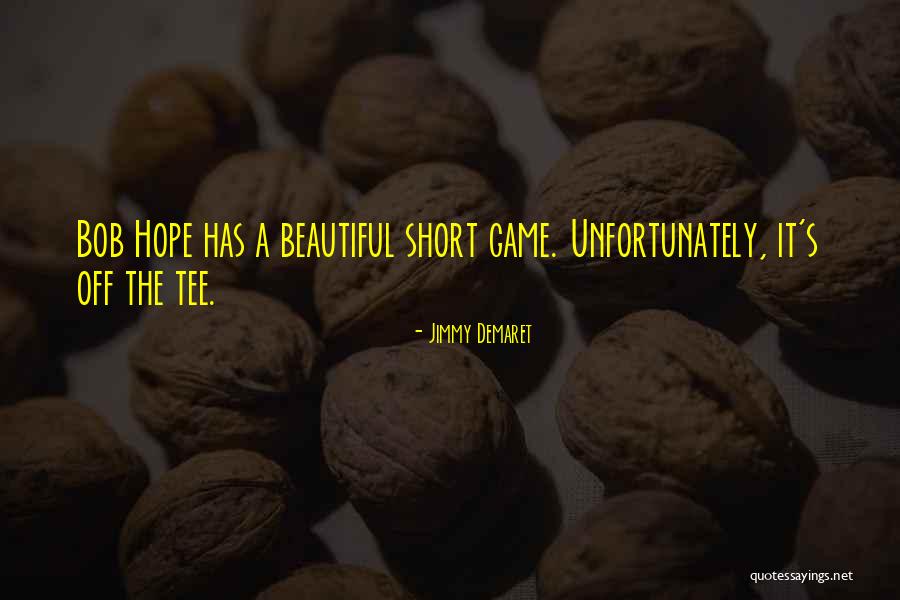 Golf Tee Off Quotes By Jimmy Demaret