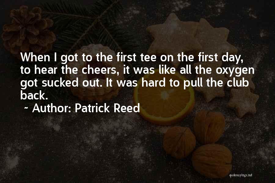 Golf Tee Off Quotes By Patrick Reed