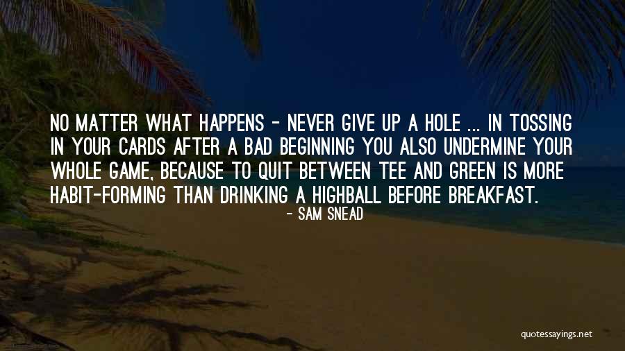 Golf Tee Off Quotes By Sam Snead