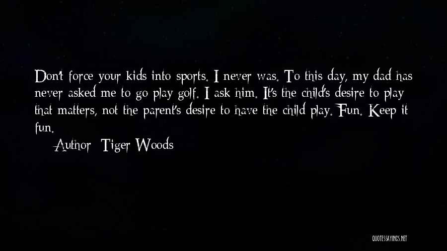 Golf Tiger Woods Quotes By Tiger Woods