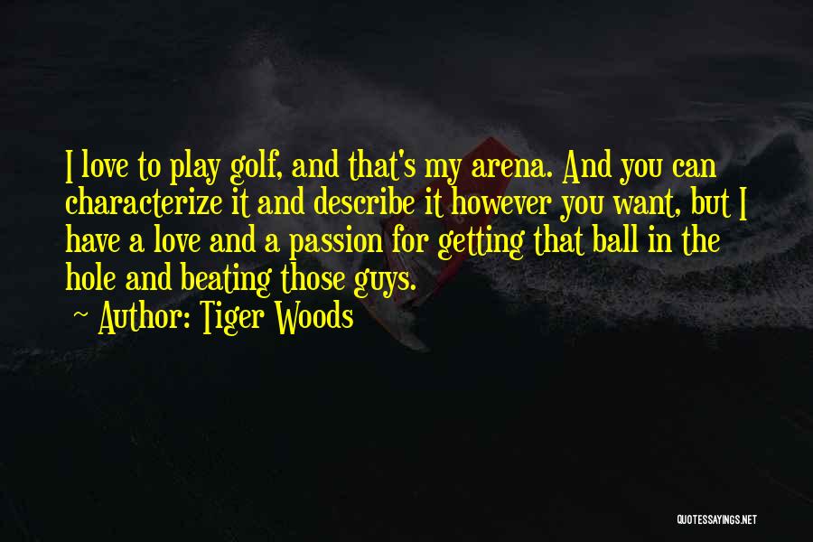 Golf Tiger Woods Quotes By Tiger Woods