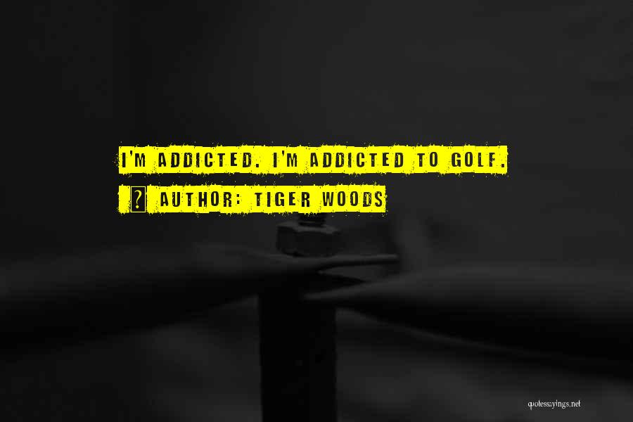 Golf Tiger Woods Quotes By Tiger Woods