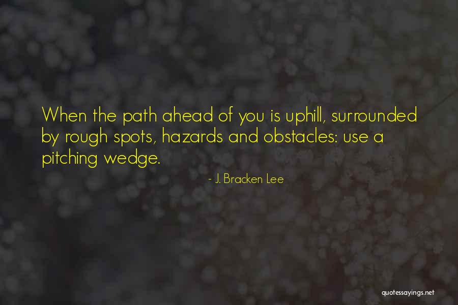 Golf Wedge Quotes By J. Bracken Lee Golf Wedge Quotes By J. Bracken Lee