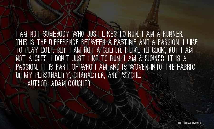 Golfer Quotes By Adam Goucher