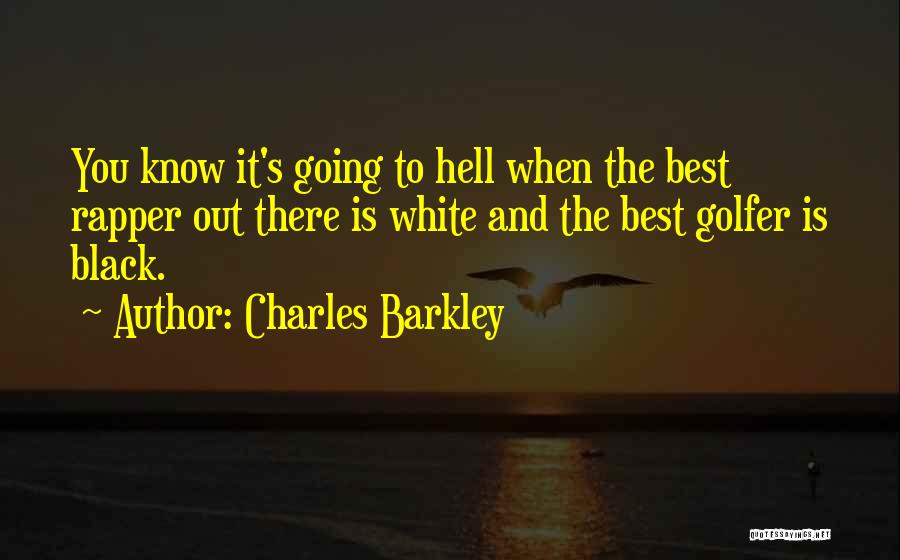 Golfer Quotes By Charles Barkley