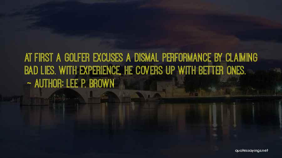 Golfer Quotes By Lee P. Brown