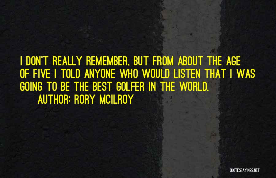 Golfer Quotes By Rory McIlroy